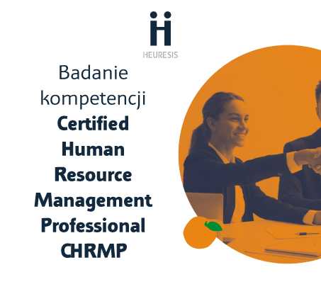 Badanie kompetencji HRBP - Certified Human Resource Management Professional (CHRMP) - miesiąc