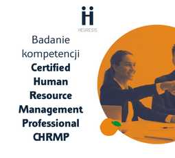 Badanie kompetencji HRBP - Certified Human Resource Management Professional (CHRMP) - miesiąc